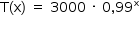 «math style=¨font-family:Tahoma¨ xmlns=¨http://www.w3.org/1998/Math/MathML¨»«mstyle mathsize=¨14px¨»«mrow»«mi mathvariant=¨normal¨»T«/mi»«mo»(«/mo»«mi mathvariant=¨normal¨»x«/mi»«mo»)«/mo»«mo»§#xA0;«/mo»«mo»=«/mo»«mo»§#xA0;«/mo»«mn»3000«/mn»«mo»§#xA0;«/mo»«mo»§#xB7;«/mo»«mo»§#xA0;«/mo»«mn»0«/mn»«mo»,«/mo»«msup»«mn»99«/mn»«mi mathvariant=¨normal¨»x«/mi»«/msup»«mspace linebreak=¨newline¨/»«/mrow»«/mstyle»«/math»