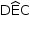 «math style=¨font-family:Tahoma¨ xmlns=¨http://www.w3.org/1998/Math/MathML¨»«mstyle mathsize=¨14px¨»«mrow»«mi mathvariant=¨normal¨»D«/mi»«mover»«mi mathvariant=¨normal¨»E«/mi»«mo»^«/mo»«/mover»«mi mathvariant=¨normal¨»C«/mi»«/mrow»«/mstyle»«/math»