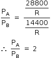 «math style=¨font-family:Tahoma¨ xmlns=¨http://www.w3.org/1998/Math/MathML¨»«mstyle mathsize=¨14px¨»«mrow»«mfrac»«msub»«mi mathvariant=¨normal¨»P«/mi»«mi mathvariant=¨normal¨»A«/mi»«/msub»«msub»«mi mathvariant=¨normal¨»P«/mi»«mi mathvariant=¨normal¨»B«/mi»«/msub»«/mfrac»«mo»§#xA0;«/mo»«mo»=«/mo»«mo»§#xA0;«/mo»«mfrac»«mstyle displaystyle=¨true¨»«mfrac»«mn»28800«/mn»«mi mathvariant=¨normal¨»R«/mi»«/mfrac»«/mstyle»«mstyle displaystyle=¨true¨»«mfrac»«mn»14400«/mn»«mi mathvariant=¨normal¨»R«/mi»«/mfrac»«/mstyle»«/mfrac»«mspace linebreak=¨newline¨/»«mo»§#x2234;«/mo»«mo»§#xA0;«/mo»«mfrac»«msub»«mi mathvariant=¨normal¨»P«/mi»«mi mathvariant=¨normal¨»A«/mi»«/msub»«msub»«mi mathvariant=¨normal¨»P«/mi»«mi mathvariant=¨normal¨»B«/mi»«/msub»«/mfrac»«mo»§#xA0;«/mo»«mo»=«/mo»«mo»§#xA0;«/mo»«mn»2«/mn»«/mrow»«/mstyle»«/math»