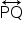 «math style=¨font-family:Tahoma¨ xmlns=¨http://www.w3.org/1998/Math/MathML¨»«mover»«mi»PQ«/mi»«mo»§#x02194;«/mo»«/mover»«/math»