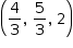 «math style=¨font-family:Tahoma¨ xmlns=¨http://www.w3.org/1998/Math/MathML¨»«mstyle mathsize=¨14px¨»«mfenced»«mrow»«mfrac»«mn»4«/mn»«mn»3«/mn»«/mfrac»«mo»,«/mo»«mo»§#xA0;«/mo»«mfrac»«mn»5«/mn»«mn»3«/mn»«/mfrac»«mo»,«/mo»«mo»§#xA0;«/mo»«mn»2«/mn»«/mrow»«/mfenced»«/mstyle»«/math»