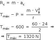 «math style=¨font-family:Tahoma¨ xmlns=¨http://www.w3.org/1998/Math/MathML¨»«mstyle mathsize=¨14px¨»«mrow»«msub»«mi mathvariant=¨normal¨»R«/mi»«mi mathvariant=¨normal¨»c«/mi»«/msub»«mo»§#xA0;«/mo»«mo»=«/mo»«mo»§#xA0;«/mo»«mi mathvariant=¨normal¨»m«/mi»«mo»§#xA0;«/mo»«mo»§#xB7;«/mo»«mo»§#xA0;«/mo»«msub»«mi mathvariant=¨normal¨»a«/mi»«mi mathvariant=¨normal¨»c«/mi»«/msub»«mspace linebreak=¨newline¨/»«msub»«mi mathvariant=¨normal¨»T«/mi»«mi»m§#xE1;x«/mi»«/msub»«mo»§#xA0;«/mo»«mo»-«/mo»«mo»§#xA0;«/mo»«mi mathvariant=¨normal¨»P«/mi»«mo»§#xA0;«/mo»«mo»=«/mo»«mo»§#xA0;«/mo»«mfrac»«mrow»«mi mathvariant=¨normal¨»m«/mi»«mo»§#xA0;«/mo»«mo»§#xB7;«/mo»«mo»§#xA0;«/mo»«msubsup»«mi mathvariant=¨normal¨»V«/mi»«mi mathvariant=¨normal¨»B«/mi»«mn»2«/mn»«/msubsup»«/mrow»«mi mathvariant=¨normal¨»r«/mi»«/mfrac»«mspace linebreak=¨newline¨/»«msub»«mi mathvariant=¨normal¨»T«/mi»«mi»m§#xE1;x«/mi»«/msub»«mo»§#xA0;«/mo»«mo»-«/mo»«mo»§#xA0;«/mo»«mn»600«/mn»«mo»§#xA0;«/mo»«mo»=«/mo»«mo»§#xA0;«/mo»«mfrac»«mrow»«mn»60«/mn»«mo»§#xA0;«/mo»«mo»§#xB7;«/mo»«mo»§#xA0;«/mo»«mn»24«/mn»«/mrow»«mn»2«/mn»«/mfrac»«mo»§#xA0;«/mo»«mo»§#x21D2;«/mo»«mspace linebreak=¨newline¨/»«mo»§#x21D2;«/mo»«mo»§#xA0;«/mo»«menclose notation=¨box¨»«msub»«mi mathvariant=¨normal¨»T«/mi»«mi»m§#xE1;x«/mi»«/msub»«mo»§#xA0;«/mo»«mo»=«/mo»«mo»§#xA0;«/mo»«mn»1320«/mn»«mo»§#xA0;«/mo»«mi mathvariant=¨normal¨»N«/mi»«mo»§#xA0;«/mo»«/menclose»«/mrow»«/mstyle»«/math»