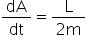 «math xmlns=¨http://www.w3.org/1998/Math/MathML¨»«mfrac»«mi»dA«/mi»«mi»dt«/mi»«/mfrac»«mo»=«/mo»«mfrac»«mi mathvariant=¨normal¨»L«/mi»«mrow»«mn»2«/mn»«mi mathvariant=¨normal¨»m«/mi»«/mrow»«/mfrac»«/math»