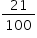 «math xmlns=¨http://www.w3.org/1998/Math/MathML¨»«mstyle mathsize=¨14px¨»«mfrac»«mn»21«/mn»«mn»100«/mn»«/mfrac»«/mstyle»«/math»