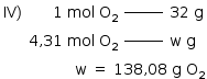«math style=¨font-family:Tahoma¨ xmlns=¨http://www.w3.org/1998/Math/MathML¨»«mstyle mathsize=¨14px¨»«mstyle indentalign=¨left¨»«mtable columnalign=¨center right center left¨»«mtr»«mtd»«mi»IV«/mi»«mo»)«/mo»«/mtd»«mtd»«mn»1«/mn»«mo»§#x000A0;«/mo»«mi»mol«/mi»«mo»§#x000A0;«/mo»«msub»«mi mathvariant=¨normal¨»O«/mi»«mn»2«/mn»«/msub»«/mtd»«mtd»«msup»«mrow/»«mi»_______«/mi»«/msup»«/mtd»«mtd»«mn»32«/mn»«mo»§#x000A0;«/mo»«mi mathvariant=¨normal¨»g«/mi»«/mtd»«/mtr»«mtr»«mtd/»«mtd»«mn»4«/mn»«mo»,«/mo»«mn»31«/mn»«mo»§#x000A0;«/mo»«mi»mol«/mi»«mo»§#x000A0;«/mo»«msub»«mi mathvariant=¨normal¨»O«/mi»«mn»2«/mn»«/msub»«/mtd»«mtd»«msup»«mrow/»«mi»_______«/mi»«/msup»«/mtd»«mtd»«mi mathvariant=¨normal¨»w«/mi»«mo»§#x000A0;«/mo»«mi mathvariant=¨normal¨»g«/mi»«/mtd»«/mtr»«/mtable»«mspace linebreak=¨newline¨/»«mo»§#x000A0;«/mo»«mo»§#x000A0;«/mo»«mo»§#x000A0;«/mo»«mo»§#x000A0;«/mo»«mo»§#x000A0;«/mo»«mo»§#x000A0;«/mo»«mo»§#x000A0;«/mo»«mo»§#x000A0;«/mo»«mo»§#x000A0;«/mo»«mo»§#x000A0;«/mo»«mo»§#x000A0;«/mo»«mo»§#x000A0;«/mo»«mo»§#x000A0;«/mo»«mo»§#x000A0;«/mo»«mo»§#x000A0;«/mo»«mo»§#x000A0;«/mo»«mo»§#x000A0;«/mo»«mi mathvariant=¨normal¨»w«/mi»«mo»§#x000A0;«/mo»«mo»=«/mo»«mo»§#x000A0;«/mo»«mn»138«/mn»«mo»,«/mo»«mn»08«/mn»«mo»§#x000A0;«/mo»«mi mathvariant=¨normal¨»g«/mi»«mo»§#x000A0;«/mo»«msub»«mi mathvariant=¨normal¨»O«/mi»«mn»2«/mn»«/msub»«/mstyle»«/mstyle»«/math»