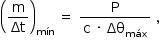 «math style=¨font-family:Tahoma¨ xmlns=¨http://www.w3.org/1998/Math/MathML¨»«mstyle mathsize=¨14px¨»«mrow»«msub»«mfenced»«mfrac»«mi mathvariant=¨normal¨»m«/mi»«mi»§#x394;t«/mi»«/mfrac»«/mfenced»«mi»m§#xED;n«/mi»«/msub»«mo»§#xA0;«/mo»«mo»=«/mo»«mo»§#xA0;«/mo»«mfrac»«mi mathvariant=¨normal¨»P«/mi»«mrow»«mi mathvariant=¨normal¨»c«/mi»«mo»§#xA0;«/mo»«mo»§#xB7;«/mo»«mo»§#xA0;«/mo»«msub»«mi»§#x394;§#x3B8;«/mi»«mi»m§#xE1;x«/mi»«/msub»«/mrow»«/mfrac»«mo»§#xA0;«/mo»«mo»,«/mo»«/mrow»«/mstyle»«/math»