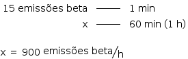 «math style=¨font-family:Tahoma¨ xmlns=¨http://www.w3.org/1998/Math/MathML¨»«mstyle mathsize=¨14px¨»«mtable columnalign=¨right center left¨»«mtr»«mtd»«mn»15«/mn»«mo»§#xA0;«/mo»«mi»emiss§#xF5;es«/mi»«mo»§#xA0;«/mo»«mi»beta«/mi»«/mtd»«mtd»«msup»«maction actiontype=¨argument¨»«mrow/»«/maction»«mi»_______«/mi»«/msup»«maction actiontype=¨argument¨»«mrow/»«/maction»«/mtd»«mtd»«mn»1«/mn»«mo»§#xA0;«/mo»«mi»min«/mi»«/mtd»«/mtr»«mtr»«mtd»«mi mathvariant=¨normal¨»x«/mi»«/mtd»«mtd»«msup»«maction actiontype=¨argument¨»«mrow/»«/maction»«mi»_______«/mi»«/msup»«maction actiontype=¨argument¨»«mrow/»«/maction»«/mtd»«mtd»«mn»60«/mn»«mo»§#xA0;«/mo»«mi»min«/mi»«mo»§#xA0;«/mo»«mo»(«/mo»«mn»1«/mn»«mo»§#xA0;«/mo»«mi mathvariant=¨normal¨»h«/mi»«mo»)«/mo»«/mtd»«/mtr»«/mtable»«mspace linebreak=¨newline¨/»«mspace linebreak=¨newline¨/»«mi mathvariant=¨normal¨»x«/mi»«mo»§#xA0;«/mo»«mo»=«/mo»«mo»§#xA0;«/mo»«mn»900«/mn»«mo»§#xA0;«/mo»«mfrac bevelled=¨true¨»«mrow»«mi»emiss§#xF5;es«/mi»«mo»§#xA0;«/mo»«mi»beta«/mi»«/mrow»«mi mathvariant=¨normal¨»h«/mi»«/mfrac»«/mstyle»«/math»