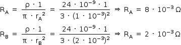 «math style=¨font-family:Tahoma¨ xmlns=¨http://www.w3.org/1998/Math/MathML¨»«mstyle mathsize=¨14px¨»«mrow»«msub»«mi mathvariant=¨normal¨»R«/mi»«mi mathvariant=¨normal¨»A«/mi»«/msub»«mo»§#xA0;«/mo»«mo»=«/mo»«mo»§#xA0;«/mo»«mfrac»«mrow»«mi mathvariant=¨normal¨»§#x3C1;«/mi»«mo»§#xA0;«/mo»«mo»§#xB7;«/mo»«mo»§#xA0;«/mo»«mn»1«/mn»«/mrow»«mrow»«mi mathvariant=¨normal¨»§#x3C0;«/mi»«mo»§#xA0;«/mo»«mo»§#xB7;«/mo»«mo»§#xA0;«/mo»«msup»«msub»«mi mathvariant=¨normal¨»r«/mi»«mi mathvariant=¨normal¨»A«/mi»«/msub»«mn»2«/mn»«/msup»«/mrow»«/mfrac»«mo»§#xA0;«/mo»«mo»=«/mo»«mo»§#xA0;«/mo»«mfrac»«mrow»«mn»24«/mn»«mo»§#xA0;«/mo»«mo»§#xB7;«/mo»«mo»§#xA0;«/mo»«msup»«mn»10«/mn»«mrow»«mo»-«/mo»«mn»9«/mn»«/mrow»«/msup»«mo»§#xA0;«/mo»«mo»§#xB7;«/mo»«mo»§#xA0;«/mo»«mn»1«/mn»«/mrow»«mrow»«mn»3«/mn»«mo»§#xA0;«/mo»«mo»§#xB7;«/mo»«mo»§#xA0;«/mo»«mo»(«/mo»«mn»1«/mn»«mo»§#xA0;«/mo»«mo»§#xB7;«/mo»«mo»§#xA0;«/mo»«msup»«mn»10«/mn»«mrow»«mo»-«/mo»«mn»3«/mn»«/mrow»«/msup»«msup»«mo»)«/mo»«mn»2«/mn»«/msup»«/mrow»«/mfrac»«mo»§#xA0;«/mo»«mo»§#x21D2;«/mo»«mo»§#xA0;«/mo»«msub»«mi mathvariant=¨normal¨»R«/mi»«mi mathvariant=¨normal¨»A«/mi»«/msub»«mo»§#xA0;«/mo»«mo»=«/mo»«mo»§#xA0;«/mo»«mn»8«/mn»«mo»§#xA0;«/mo»«mo»§#xB7;«/mo»«mo»§#xA0;«/mo»«msup»«mn»10«/mn»«mrow»«mo»-«/mo»«mn»3«/mn»«/mrow»«/msup»«mo»§#xA0;«/mo»«mi mathvariant=¨normal¨»§#x3A9;«/mi»«mspace linebreak=¨newline¨/»«msub»«mi mathvariant=¨normal¨»R«/mi»«mi mathvariant=¨normal¨»B«/mi»«/msub»«mo»§#xA0;«/mo»«mo»=«/mo»«mo»§#xA0;«/mo»«mfrac»«mrow»«mi mathvariant=¨normal¨»§#x3C1;«/mi»«mo»§#xA0;«/mo»«mo»§#xB7;«/mo»«mo»§#xA0;«/mo»«mn»1«/mn»«/mrow»«mrow»«mi mathvariant=¨normal¨»§#x3C0;«/mi»«mo»§#xA0;«/mo»«mo»§#xB7;«/mo»«mo»§#xA0;«/mo»«msup»«msub»«mi mathvariant=¨normal¨»r«/mi»«mi mathvariant=¨normal¨»B«/mi»«/msub»«mn»2«/mn»«/msup»«/mrow»«/mfrac»«mo»§#xA0;«/mo»«mo»=«/mo»«mo»§#xA0;«/mo»«mfrac»«mrow»«mn»24«/mn»«mo»§#xA0;«/mo»«mo»§#xB7;«/mo»«mo»§#xA0;«/mo»«msup»«mn»10«/mn»«mrow»«mo»-«/mo»«mn»9«/mn»«/mrow»«/msup»«mo»§#xA0;«/mo»«mo»§#xB7;«/mo»«mo»§#xA0;«/mo»«mn»1«/mn»«/mrow»«mrow»«mn»3«/mn»«mo»§#xA0;«/mo»«mo»§#xB7;«/mo»«mo»§#xA0;«/mo»«mo»(«/mo»«mn»2«/mn»«mo»§#xA0;«/mo»«mo»§#xB7;«/mo»«mo»§#xA0;«/mo»«msup»«mn»10«/mn»«mrow»«mo»-«/mo»«mn»3«/mn»«/mrow»«/msup»«msup»«mo»)«/mo»«mn»2«/mn»«/msup»«/mrow»«/mfrac»«mo»§#xA0;«/mo»«mo»§#x21D2;«/mo»«mo»§#xA0;«/mo»«msub»«mi mathvariant=¨normal¨»R«/mi»«mi mathvariant=¨normal¨»A«/mi»«/msub»«mo»§#xA0;«/mo»«mo»=«/mo»«mo»§#xA0;«/mo»«mn»2«/mn»«mo»§#xA0;«/mo»«mo»§#xB7;«/mo»«mo»§#xA0;«/mo»«msup»«mn»10«/mn»«mrow»«mo»-«/mo»«mn»3«/mn»«mo»§#xA0;«/mo»«/mrow»«/msup»«mi mathvariant=¨normal¨»§#x3A9;«/mi»«/mrow»«/mstyle»«/math»
