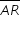 «math xmlns=¨http://www.w3.org/1998/Math/MathML¨»«mstyle mathsize=¨14px¨»«menclose notation=¨top¨»«mi»A«/mi»«mi»R«/mi»«/menclose»«/mstyle»«/math»