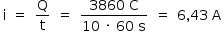 «math style=¨font-family:Tahoma¨ xmlns=¨http://www.w3.org/1998/Math/MathML¨»«mstyle mathsize=¨14px¨»«mtable»«mtr»«mtd»«mi mathvariant=¨normal¨»i«/mi»«/mtd»«mtd»«mo»=«/mo»«/mtd»«mtd»«mfrac»«mi mathvariant=¨normal¨»Q«/mi»«mi mathvariant=¨normal¨»t«/mi»«/mfrac»«/mtd»«mtd»«mo»=«/mo»«/mtd»«mtd»«mfrac»«mrow»«mn»3860«/mn»«mo»§#xA0;«/mo»«mi mathvariant=¨normal¨»C«/mi»«/mrow»«mrow»«mn»10«/mn»«mo»§#xA0;«/mo»«mo»§#xB7;«/mo»«mo»§#xA0;«/mo»«mn»60«/mn»«mo»§#xA0;«/mo»«mi mathvariant=¨normal¨»s«/mi»«/mrow»«/mfrac»«/mtd»«mtd»«mo»=«/mo»«/mtd»«mtd»«mn»6«/mn»«mo»,«/mo»«mn»43«/mn»«mo»§#xA0;«/mo»«mi mathvariant=¨normal¨»A«/mi»«/mtd»«/mtr»«/mtable»«/mstyle»«/math»