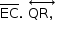 «math style=¨font-family:Tahoma¨ xmlns=¨http://www.w3.org/1998/Math/MathML¨»«mstyle mathsize=¨14px¨»«mrow»«menclose notation=¨top¨»«mi»EC«/mi»«/menclose»«mo».«/mo»«mo»§#xA0;«/mo»«mover»«mrow»«mi»QR«/mi»«mo»,«/mo»«mo»§#xA0;«/mo»«/mrow»«mo»§#x2194;«/mo»«/mover»«/mrow»«/mstyle»«/math»