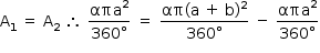 «math style=¨font-family:Tahoma¨ xmlns=¨http://www.w3.org/1998/Math/MathML¨»«mstyle mathsize=¨14px¨»«mrow»«msub»«mi mathvariant=¨normal¨»A«/mi»«mn»1«/mn»«/msub»«mo»§#xA0;«/mo»«mo»=«/mo»«mo»§#xA0;«/mo»«msub»«mi mathvariant=¨normal¨»A«/mi»«mn»2«/mn»«/msub»«mo»§#xA0;«/mo»«mo»§#x2234;«/mo»«mo»§#xA0;«/mo»«mfrac»«msup»«mi»§#x3B1;§#x3C0;a«/mi»«mn»2«/mn»«/msup»«mrow»«mn»360«/mn»«mo»§#xB0;«/mo»«/mrow»«/mfrac»«mo»§#xA0;«/mo»«mo»=«/mo»«mo»§#xA0;«/mo»«mfrac»«mrow»«mi»§#x3B1;§#x3C0;«/mi»«mo»(«/mo»«mi mathvariant=¨normal¨»a«/mi»«mo»§#xA0;«/mo»«mo»+«/mo»«mo»§#xA0;«/mo»«mi mathvariant=¨normal¨»b«/mi»«msup»«mo»)«/mo»«mn»2«/mn»«/msup»«/mrow»«mrow»«mn»360«/mn»«mo»§#xB0;«/mo»«/mrow»«/mfrac»«mo»§#xA0;«/mo»«mo»-«/mo»«mo»§#xA0;«/mo»«mfrac»«msup»«mi»§#x3B1;§#x3C0;a«/mi»«mn»2«/mn»«/msup»«mrow»«mn»360«/mn»«mo»§#xB0;«/mo»«/mrow»«/mfrac»«/mrow»«/mstyle»«/math»