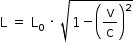 «math style=¨font-family:Tahoma¨ xmlns=¨http://www.w3.org/1998/Math/MathML¨»«mstyle mathsize=¨14px¨»«mi mathvariant=¨normal¨»L«/mi»«mo»§#x000A0;«/mo»«mo»=«/mo»«mo»§#x000A0;«/mo»«msub»«mi mathvariant=¨normal¨»L«/mi»«mn»0«/mn»«/msub»«mo»§#x000A0;«/mo»«mo»§#x000B7;«/mo»«mo»§#x000A0;«/mo»«msqrt»«mn»1«/mn»«mo»-«/mo»«msup»«mfenced»«mfrac»«mi mathvariant=¨normal¨»v«/mi»«mi mathvariant=¨normal¨»c«/mi»«/mfrac»«/mfenced»«mn»2«/mn»«/msup»«/msqrt»«/mstyle»«/math»