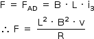 «math style=¨font-family:Tahoma¨ xmlns=¨http://www.w3.org/1998/Math/MathML¨»«mstyle mathsize=¨14px¨»«mi mathvariant=¨normal¨»F«/mi»«mo»§#xA0;«/mo»«mo»=«/mo»«mo»§#xA0;«/mo»«msub»«mi mathvariant=¨normal¨»F«/mi»«mi»AD«/mi»«/msub»«mo»§#xA0;«/mo»«mo»=«/mo»«mo»§#xA0;«/mo»«mi mathvariant=¨normal¨»B«/mi»«mo»§#xA0;«/mo»«mo»§#xB7;«/mo»«mo»§#xA0;«/mo»«mi mathvariant=¨normal¨»L«/mi»«mo»§#xA0;«/mo»«mo»§#xB7;«/mo»«mo»§#xA0;«/mo»«msub»«mi mathvariant=¨normal¨»i«/mi»«mn»3«/mn»«/msub»«mspace linebreak=¨newline¨/»«mo»§#x2234;«/mo»«mo»§#xA0;«/mo»«mi mathvariant=¨normal¨»F«/mi»«mo»§#xA0;«/mo»«mo»=«/mo»«mo»§#xA0;«/mo»«mfrac»«mrow»«msup»«mi mathvariant=¨normal¨»L«/mi»«mn»2«/mn»«/msup»«mo»§#xA0;«/mo»«mo»§#xB7;«/mo»«mo»§#xA0;«/mo»«msup»«mi mathvariant=¨normal¨»B«/mi»«mn»2«/mn»«/msup»«mo»§#xA0;«/mo»«mo»§#xB7;«/mo»«mo»§#xA0;«/mo»«mi mathvariant=¨normal¨»v«/mi»«/mrow»«mi mathvariant=¨normal¨»R«/mi»«/mfrac»«/mstyle»«/math»