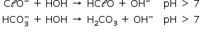 «math style=¨font-family:Tahoma¨ xmlns=¨http://www.w3.org/1998/Math/MathML¨»«mstyle mathsize=¨14px¨»«mstyle indentalign=¨left¨»«mtable columnalign=¨right center left left¨»«mtr»«mtd»«mi mathvariant=¨normal¨»C«/mi»«mi mathvariant=¨script¨»l«/mi»«msup»«mi mathvariant=¨normal¨»O«/mi»«mi mathvariant=¨normal¨»-«/mi»«/msup»«mo»§#x000A0;«/mo»«mo»+«/mo»«mo»§#x000A0;«/mo»«mi»HOH«/mi»«/mtd»«mtd»«mo»§#x02192;«/mo»«/mtd»«mtd»«mi»HC«/mi»«mi mathvariant=¨script¨»l«/mi»«mi mathvariant=¨normal¨»O«/mi»«mo»§#x000A0;«/mo»«mo»+«/mo»«mo»§#x000A0;«/mo»«msup»«mi»OH«/mi»«mo»-«/mo»«/msup»«/mtd»«mtd»«mo»§#x000A0;«/mo»«mo»§#x000A0;«/mo»«mi»pH«/mi»«mo»§#x000A0;«/mo»«mo»§gt;«/mo»«mo»§#x000A0;«/mo»«mn»7«/mn»«/mtd»«/mtr»«mtr»«mtd»«msubsup»«mi»HCO«/mi»«mn»3«/mn»«mo»-«/mo»«/msubsup»«mo»§#x000A0;«/mo»«mo»+«/mo»«mo»§#x000A0;«/mo»«mi»HOH«/mi»«/mtd»«mtd»«mo»§#x02192;«/mo»«/mtd»«mtd»«msub»«mi mathvariant=¨normal¨»H«/mi»«mn»2«/mn»«/msub»«msub»«mi»CO«/mi»«mn»3«/mn»«/msub»«mo»§#x000A0;«/mo»«mo»+«/mo»«mo»§#x000A0;«/mo»«msup»«mi»OH«/mi»«mo»-«/mo»«/msup»«/mtd»«mtd»«mo»§#x000A0;«/mo»«mo»§#x000A0;«/mo»«mi»pH«/mi»«mo»§#x000A0;«/mo»«mo»§gt;«/mo»«mo»§#x000A0;«/mo»«mn»7«/mn»«/mtd»«/mtr»«/mtable»«mspace linebreak=¨newline¨/»«mspace linebreak=¨newline¨/»«/mstyle»«/mstyle»«/math»