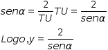 «math style=¨font-family:Tahoma¨ xmlns=¨http://www.w3.org/1998/Math/MathML¨»«mstyle mathsize=¨14px¨»«mi»s«/mi»«mi»e«/mi»«mi»n«/mi»«mi»§#x3B1;«/mi»«mo»=«/mo»«mfrac»«mn»2«/mn»«mrow»«mi»T«/mi»«mi»U«/mi»«/mrow»«/mfrac»«mi»T«/mi»«mi»U«/mi»«mo»=«/mo»«mfrac»«mn»2«/mn»«mrow»«mi»s«/mi»«mi»e«/mi»«mi»n«/mi»«mi»§#x3B1;«/mi»«/mrow»«/mfrac»«mspace linebreak=¨newline¨/»«mi»L«/mi»«mi»o«/mi»«mi»g«/mi»«mi»o«/mi»«mo»,«/mo»«mi»y«/mi»«mo»=«/mo»«mfrac»«mn»2«/mn»«mrow»«mi»s«/mi»«mi»e«/mi»«mi»n«/mi»«mi»§#x3B1;«/mi»«/mrow»«/mfrac»«/mstyle»«/math»