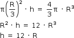 «math style=¨font-family:Tahoma¨ xmlns=¨http://www.w3.org/1998/Math/MathML¨»«mstyle mathsize=¨14px¨»«mrow»«mi mathvariant=¨normal¨»§#x3C0;«/mi»«msup»«mfenced»«mfrac»«mi mathvariant=¨normal¨»R«/mi»«mn»3«/mn»«/mfrac»«/mfenced»«mn»2«/mn»«/msup»«mo»§#xA0;«/mo»«mo»§#xB7;«/mo»«mo»§#xA0;«/mo»«mi mathvariant=¨normal¨»h«/mi»«mo»§#xA0;«/mo»«mo»=«/mo»«mo»§#xA0;«/mo»«mfrac»«mn»4«/mn»«mn»3«/mn»«/mfrac»«mi mathvariant=¨normal¨»§#x3C0;«/mi»«mo»§#xA0;«/mo»«mo»§#xB7;«/mo»«mo»§#xA0;«/mo»«msup»«mi mathvariant=¨normal¨»R«/mi»«mn»3«/mn»«/msup»«mspace linebreak=¨newline¨/»«msup»«mi mathvariant=¨normal¨»R«/mi»«mn»2«/mn»«/msup»«mo»§#xA0;«/mo»«mo»§#xB7;«/mo»«mo»§#xA0;«/mo»«mi mathvariant=¨normal¨»h«/mi»«mo»§#xA0;«/mo»«mo»=«/mo»«mo»§#xA0;«/mo»«mn»12«/mn»«mo»§#xA0;«/mo»«mo»§#xB7;«/mo»«mo»§#xA0;«/mo»«msup»«mi mathvariant=¨normal¨»R«/mi»«mn»3«/mn»«/msup»«mspace linebreak=¨newline¨/»«mi mathvariant=¨normal¨»h«/mi»«mo»§#xA0;«/mo»«mo»=«/mo»«mo»§#xA0;«/mo»«mn»12«/mn»«mo»§#xA0;«/mo»«mo»§#xB7;«/mo»«mo»§#xA0;«/mo»«mi mathvariant=¨normal¨»R«/mi»«/mrow»«/mstyle»«/math»