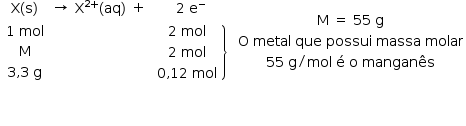 «math style=¨font-family:Tahoma¨ xmlns=¨http://www.w3.org/1998/Math/MathML¨»«mstyle mathsize=¨14px¨»«mrow»«mtable»«mtr»«mtd»«mi mathvariant=¨normal¨»X«/mi»«mo»(«/mo»«mi mathvariant=¨normal¨»s«/mi»«mo»)«/mo»«/mtd»«mtd»«mo»§#x02192;«/mo»«/mtd»«mtd»«msup»«mi mathvariant=¨normal¨»X«/mi»«mrow»«mn»2«/mn»«mo»+«/mo»«/mrow»«/msup»«mo»(«/mo»«mi»aq«/mi»«mo»)«/mo»«/mtd»«mtd»«mo»+«/mo»«/mtd»«mtd»«mn»2«/mn»«mo»§#x000A0;«/mo»«msup»«mi mathvariant=¨normal¨»e«/mi»«mo»-«/mo»«/msup»«/mtd»«/mtr»«mtr»«mtd»«mtable»«mtr»«mtd»«mn»1«/mn»«mo»§#x000A0;«/mo»«mi»mol«/mi»«/mtd»«/mtr»«mtr»«mtd»«mi mathvariant=¨normal¨»M«/mi»«/mtd»«/mtr»«mtr»«mtd»«mn»3«/mn»«mo»,«/mo»«mn»3«/mn»«mo»§#x000A0;«/mo»«mi mathvariant=¨normal¨»g«/mi»«/mtd»«/mtr»«/mtable»«/mtd»«mtd»«mtable»«mtr»«mtd/»«/mtr»«mtr»«mtd/»«/mtr»«mtr»«mtd/»«/mtr»«/mtable»«/mtd»«mtd»«mtable»«mtr»«mtd/»«/mtr»«mtr»«mtd/»«/mtr»«mtr»«mtd/»«/mtr»«/mtable»«/mtd»«mtd»«mtable»«mtr»«mtd/»«/mtr»«mtr»«mtd/»«/mtr»«mtr»«mtd/»«/mtr»«/mtable»«/mtd»«mtd»«mfenced open=¨¨ close=¨}¨»«mtable»«mtr»«mtd»«mn»2«/mn»«mo»§#x000A0;«/mo»«mi»mol«/mi»«/mtd»«/mtr»«mtr»«mtd»«mn»2«/mn»«mo»§#x000A0;«/mo»«mi»mol«/mi»«/mtd»«/mtr»«mtr»«mtd»«mn»0«/mn»«mo»,«/mo»«mn»12«/mn»«mo»§#x000A0;«/mo»«mi»mol«/mi»«/mtd»«/mtr»«/mtable»«/mfenced»«mo»§#x000A0;«/mo»«/mtd»«/mtr»«/mtable»«mtable»«mtr»«mtd»«mi mathvariant=¨normal¨»M«/mi»«mo»§#x000A0;«/mo»«mo»=«/mo»«mo»§#x000A0;«/mo»«mn»55«/mn»«mo»§#x000A0;«/mo»«mi mathvariant=¨normal¨»g«/mi»«/mtd»«/mtr»«mtr»«mtd»«mi mathvariant=¨normal¨»O«/mi»«mo»§#x000A0;«/mo»«mi»metal«/mi»«mo»§#x000A0;«/mo»«mi»que«/mi»«mo»§#x000A0;«/mo»«mi»possui«/mi»«mo»§#x000A0;«/mo»«mi»massa«/mi»«mo»§#x000A0;«/mo»«mi»molar«/mi»«/mtd»«/mtr»«mtr»«mtd»«mn»55«/mn»«mo»§#x000A0;«/mo»«mi mathvariant=¨normal¨»g«/mi»«mo»/«/mo»«mi»mol«/mi»«mo»§#x000A0;«/mo»«mi mathvariant=¨normal¨»§#x000E9;«/mi»«mo»§#x000A0;«/mo»«mi mathvariant=¨normal¨»o«/mi»«mo»§#x000A0;«/mo»«mi»mangan§#x000EA;s«/mi»«/mtd»«/mtr»«/mtable»«mspace linebreak=¨newline¨/»«mspace linebreak=¨newline¨/»«mspace linebreak=¨newline¨/»«mspace linebreak=¨newline¨/»«/mrow»«/mstyle»«/math»