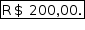 «math style=¨font-family:Tahoma¨ xmlns=¨http://www.w3.org/1998/Math/MathML¨»«mstyle mathsize=¨14px¨»«menclose notation=¨box¨»«mi mathvariant=¨normal¨»R«/mi»«mo»$«/mo»«mo»§#xA0;«/mo»«mn»200«/mn»«mo»,«/mo»«mn»00«/mn»«mo».«/mo»«/menclose»«/mstyle»«/math»