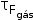 «math style=¨font-family:Tahoma¨ xmlns=¨http://www.w3.org/1998/Math/MathML¨»«msub»«mi mathvariant=¨normal¨»§#x003C4;«/mi»«msub»«mi mathvariant=¨normal¨»F«/mi»«mi»g§#x000E1;s«/mi»«/msub»«/msub»«/math»