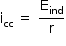 «math style=¨font-family:Tahoma¨ xmlns=¨http://www.w3.org/1998/Math/MathML¨»«mstyle mathsize=¨14px¨»«mrow»«msub»«mi mathvariant=¨normal¨»i«/mi»«mi»cc«/mi»«/msub»«mo»§#xA0;«/mo»«mo»=«/mo»«mo»§#xA0;«/mo»«mfrac»«msub»«mi mathvariant=¨normal¨»E«/mi»«mi»ind«/mi»«/msub»«mi mathvariant=¨normal¨»r«/mi»«/mfrac»«/mrow»«/mstyle»«/math»