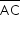 «math xmlns=¨http://www.w3.org/1998/Math/MathML¨»«mstyle mathsize=¨14px¨»«menclose notation=¨top¨»«mi»AC«/mi»«/menclose»«/mstyle»«/math»
