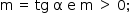 começar estilo tamanho matemático 14px reto m espaço estreito igual a espaço estreito tg espaço reto alfa espaço reto e espaço reto m espaço maior que espaço 0 ponto e vírgula fim do estilo