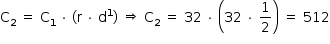 começar estilo tamanho matemático 14px reto C com 2 subscrito espaço igual a espaço reto C com 1 subscrito espaço vezes espaço parêntese esquerdo reto r espaço vezes espaço reto d à potência de 1 parêntese direito espaço seta dupla para a direita espaço reto C com 2 subscrito espaço igual a espaço 32 espaço vezes espaço abre parênteses 32 espaço vezes espaço 1 meio fecha parênteses espaço igual a espaço 512 fim do estilo