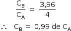 começar estilo tamanho matemático 14px reto C com reto B subscrito sobre reto C com reto A subscrito espaço igual a espaço numerador 3 vírgula 96 sobre denominador 4 fim da fração
então espaço espaço espaço reto C com reto B subscrito espaço igual a espaço 0 vírgula 99 espaço de espaço reto C com reto A subscrito fim do estilo