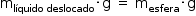 começar estilo tamanho matemático 14px reto m com líquido espaço deslocado subscrito fim do subscrito vezes reto g espaço igual a espaço reto m com esfera subscrito vezes reto g fim do estilo
