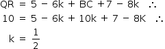 começar estilo tamanho matemático 14px atributos de tabela alinhamento de coluna right center left espaçamento de coluna 0px fim dos atributos linha com célula com QR espaço fim da célula igual a célula com espaço 5 espaço menos espaço 6 reto k espaço mais espaço BC espaço mais 7 espaço menos espaço 8 reto k espaço espaço espaço então fim da célula linha com célula com 10 espaço fim da célula igual a célula com espaço 5 espaço menos espaço 6 reto k espaço mais espaço estreito 10 reto k espaço mais espaço 7 espaço menos espaço 8 reto K espaço espaço espaço então fim da célula linha com célula com reto k espaço fim da célula igual a célula com espaço 1 meio fim da célula fim da tabela fim do estilo