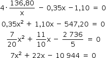começar estilo tamanho matemático 14px 4 vezes numerador 136 vírgula 80 sobre denominador reto x fim da fração espaço menos espaço 0 vírgula 35 reto x espaço menos 1 vírgula 10 espaço igual a espaço 0 0 vírgula 35 reto x ao quadrado espaço mais espaço 1 vírgula 10 reto x espaço menos espaço 547 vírgula 20 espaço igual a espaço 0 7 sobre 20 reto x ao quadrado espaço mais espaço estreito 11 sobre 10 reto x espaço menos espaço numerador 2 espaço 736 sobre denominador 5 fim da fração espaço igual a espaço 0 7 reto x ao quadrado espaço mais espaço estreito 22 reto x espaço menos espaço 10 espaço 944 espaço igual a espaço 0 fim do estilo