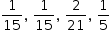 começar estilo tamanho matemático 14px 1 sobre 15 vírgula espaço 1 sobre 15 vírgula espaço 2 sobre 21 vírgula espaço 1 quinto fim do estilo
